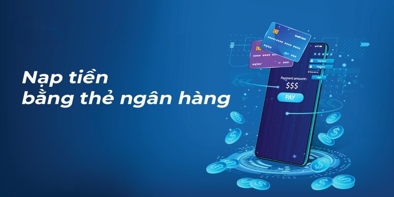 Cộng số dư ví cược bằng chuyển khoản ngân hàng tiện lợi an toàn